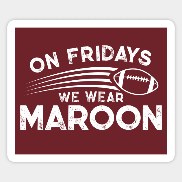 On Fridays We Wear Maroon // Vintage School Spirit // Go Maroon Sticker by SLAG_Creative